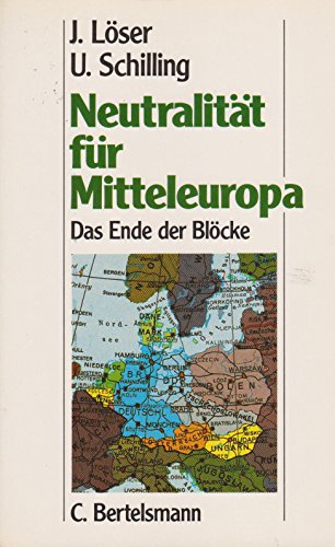 Beispielbild fr Neutralitt fr Mitteleuropa : d. Ende d. Blcke. Jochen Lser ; Ulrike Schilling zum Verkauf von NEPO UG