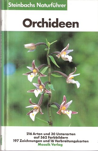 Steinbachs NaturführerTeil: 15., Orchideen : die wildwachsenden Arten und Unterarten Europas, Vorder
