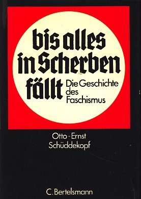 Imagen de archivo de Bis alles in Scherben fllt - Die Geschichte des Faschismus a la venta por Bernhard Kiewel Rare Books
