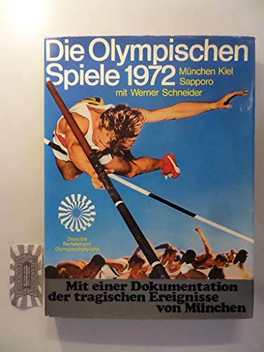 9783570045596: Die olpympischen Spiele 1972 - Mnchen-Kiel-Sapporo - Mit einer Dokumnetation der tragischen Ereignisse von Mnchen