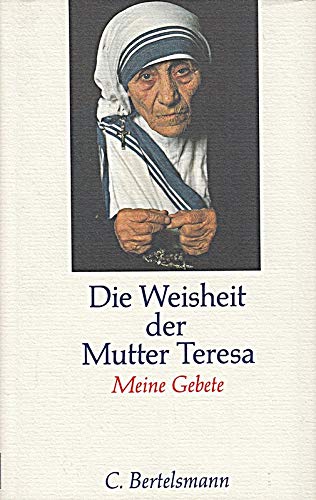 Beispielbild fr Die Weisheit der Mutter Teresa zum Verkauf von Leserstrahl  (Preise inkl. MwSt.)