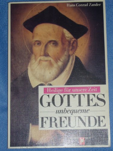 Stock image for Gottes unbequeme Freunde. Heilige fr unsere Zeit for sale by Gerald Wollermann