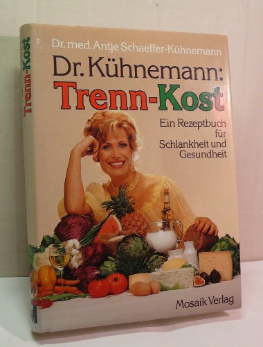 Beispielbild fr Dr. Khnemann: Trenn- Kost. Ein Rezeptbuch fr Schlankheit und Gesundheit zum Verkauf von Versandantiquariat Felix Mcke
