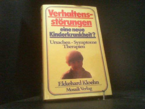 verhaltensstörungen, eine neue kinderkrankheit ? - ursachen, symptome, therapien