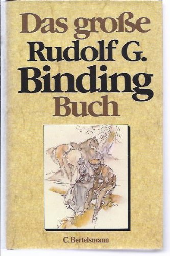 Das große Rudolf-G.-Binding-Buch : eine Ausw. aus dem Werk. Ill. von Jürgen Alexander Hess