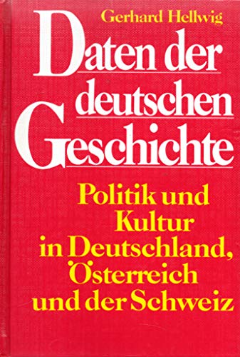 Stock image for Daten der deutschen Geschichte. Politik und Kultur in Deutschland, sterreich und der Schweiz for sale by Bernhard Kiewel Rare Books