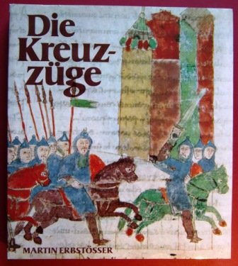 Beispielbild fr Die Kreuzzge. Eine Kulturgeschichte zum Verkauf von Bernhard Kiewel Rare Books
