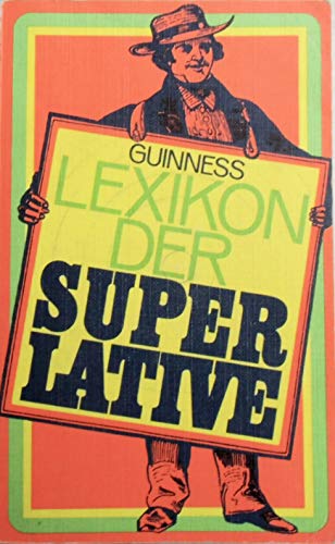 Beispielbild fr Lexikon der Superlative : einmalige Rekorde, Sensationen u. Hchstleistungen. Guinness. [Bearb. u. neue Superlative aus d. Engl. bers. von], Lexikon der Superlative zum Verkauf von NEPO UG