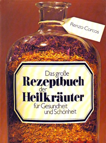 Stock image for Das groe Rezeptbuch der Heilkruter fr Gesundheit und Schnheit for sale by medimops