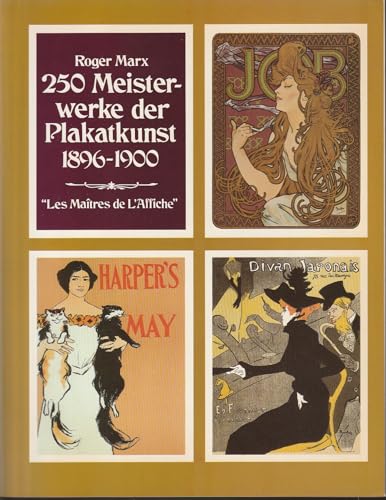 9783570053881: 250 Meisterwerke der Plakatkunst 1896-1900. Vollstndiger Katalog mit allen Tafeln und Texten der Sammlung ""Les Matres de L'Affiche""
