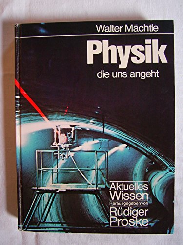 Stock image for Physik, die uns angeht. von / Aktuelles Wissen for sale by Antiquariat Johannes Hauschild