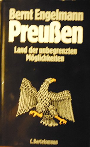 Preussen: Land d. unbegrenzten MoÌˆglichkeiten (German Edition) (9783570054567) by Bernt Engelmann