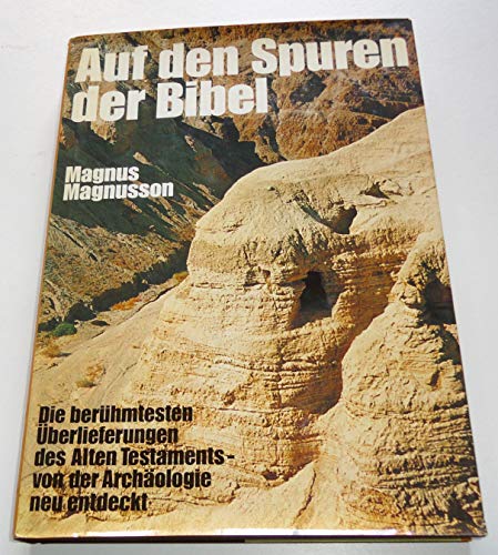 9783570054956: Auf den Spuren der Bibel: Die bermtesten berlieferungen des Alten Testaments von der Archelogie neu entdeckt