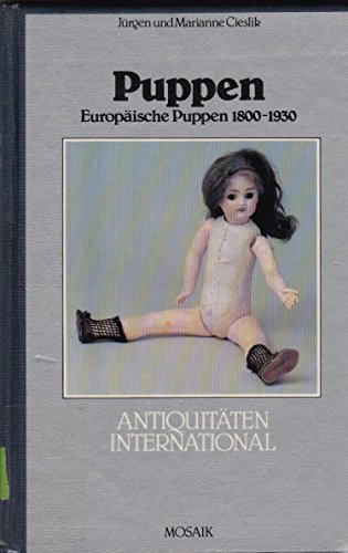 Imagen de archivo de Puppen, Europische Puppen 1800-1930. a la venta por Versandantiquariat Felix Mcke