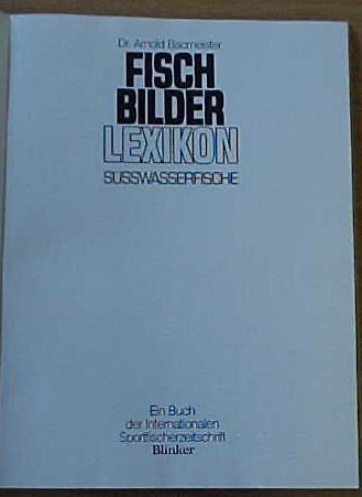 Fisch Bilder Lexikon. Band 1: Süsswasserfische.