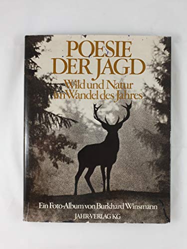 Beispielbild fr Poesie der Jagd. Wild und Natur im Wandel des Jahres zum Verkauf von medimops