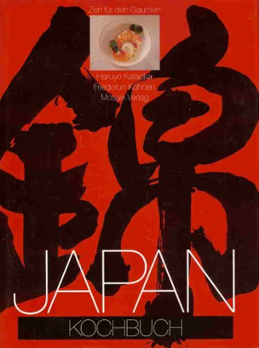 Stock image for Japan Kochbuch. Zen fr den Gaumen. for sale by Versandantiquariat Ursula Ingenhoff