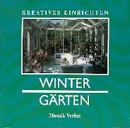 Beispielbild fr Wintergärten - Kreatives Einrichten Diem, Walter zum Verkauf von myVend