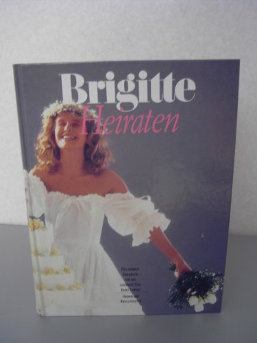 Beispielbild fr Brigitte - Heiraten : das genaue Drehbuch fr das schnste Fest Ihres Lebens / Hannelore Krollpfeiffer. zum Verkauf von Antiquariat + Buchhandlung Bcher-Quell
