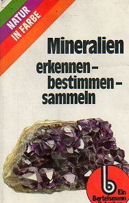 Stock image for Mineralien erkennen, bestimmen, sammeln. : L. Pros. [Ins Dt. bertr. von R. Winkler], Natur in Farbe for sale by Antiquariat Harry Nimmergut