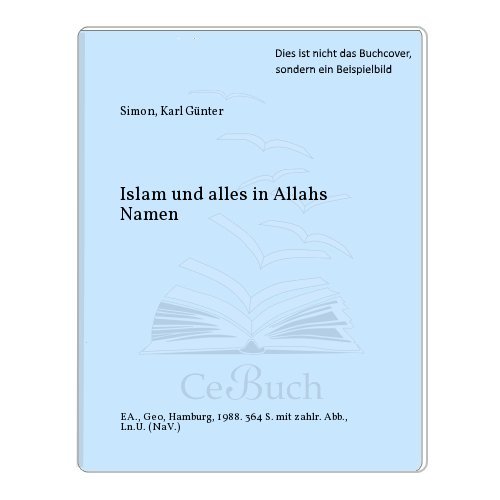 Beispielbild fr Islam. Und alles in Allahs Namen zum Verkauf von medimops