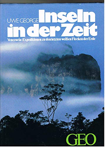 Stock image for Inseln in der Zeit: Venezuela-Expeditionen zu den letzten weissen Flecken der Erde (German Edition) for sale by Wonder Book