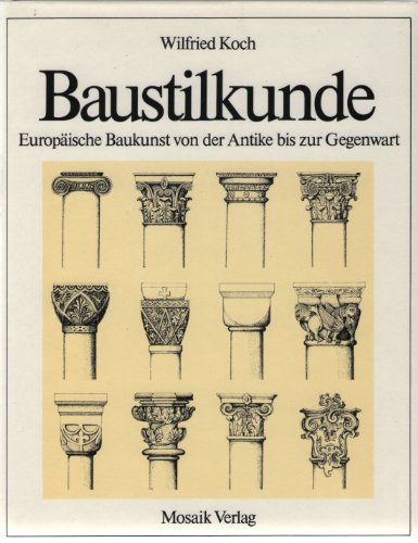 Beispielbild fr Baustilkunde. Europische Baukunst von der Antike bis zur Gegenwart. zum Verkauf von medimops