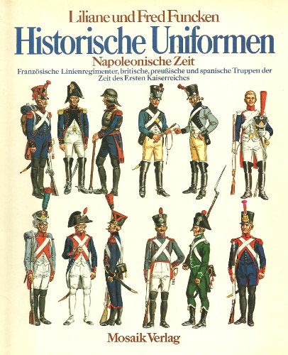 Historische Uniformen. - FUNCKEN, L. u. F.,