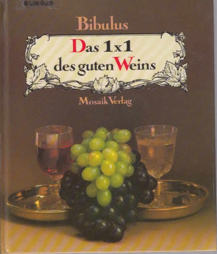 Stock image for Das 1 x 1 [Einmaleins] des guten Weins. [Zeichn. Jochen Bartsch] for sale by Edition H. Schroeder e.K.