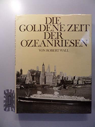 Stock image for Die goldene Zeit der Ozeanriesen for sale by medimops