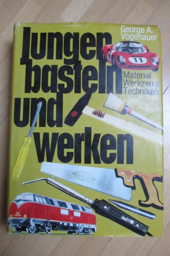 9783570065235: Jungen basteln und werken. Material, Werkzeug, Techniken