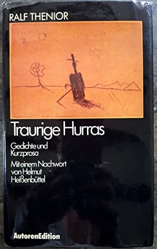 9783570069943: Traurige Hurras: Gedichte u. Kurzprosa (Autoren Edition) [Hardcover] by Theni...