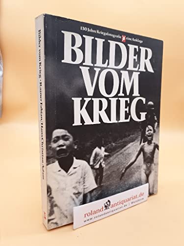 Beispielbild fr Bilder vom Krieg. 130 Jahre Kriegsfotografie, eine Anklage zum Verkauf von medimops