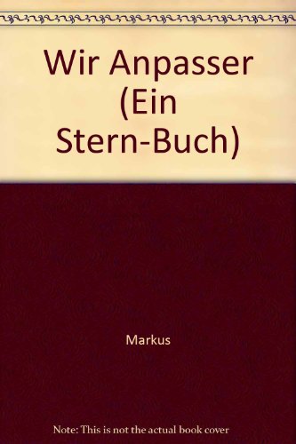 Wir Anpasser. Markus / Ein Stern-Buch