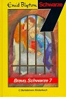 Bravo, Schwarze 7. [Dt. Übers. von Heinke Missfeldt] / Blyton, Enid: Die Schwarze 7 ; Bd. 2; C.-Bertelsmann-Kinderbuch - Blyton, Enid