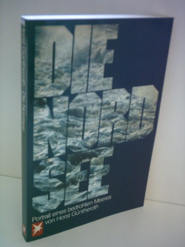 Beispielbild fr Die Nordsee - Portrait eines bedrohten Meeres zum Verkauf von Der Ziegelbrenner - Medienversand