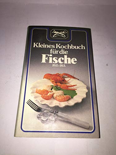 Beispielbild fr Kleines Kochbuch fr die Fische. zum Verkauf von Versandantiquariat Felix Mcke
