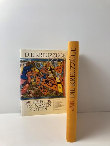 Die Kreuzzüge. Krieg im Namen Gottes. 1. Auflage.