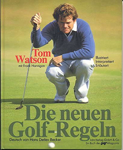 Imagen de archivo de Die neuen Golfregeln: Illustriert, Interpretiert, Erlutert a la venta por Versandantiquariat Felix Mcke