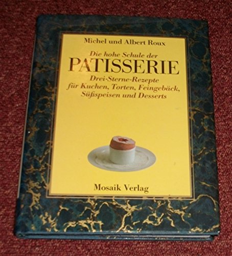 Beispielbild fr Die hohe Schule der Patisserie. zum Verkauf von Buchliebe-shop I Buchhandlung am Markt