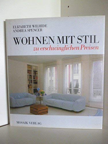 Beispielbild fr Wohnen mit Stil: Zu erschwinglichen Preisen zum Verkauf von Versandantiquariat Felix Mcke