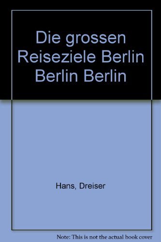 9783570081860: Die grossen Reiseziele Berlin Berlin Berlin