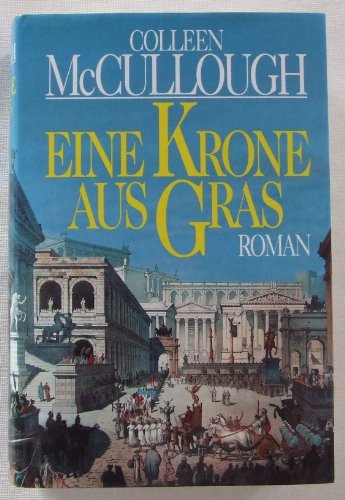 Eine Krone aus Gras - McCullough, Colleen, MacCullough, Colleen