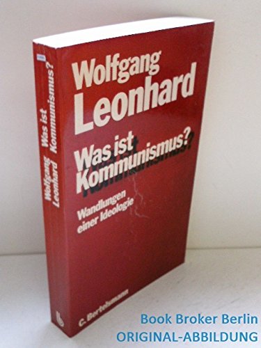 Beispielbild fr Was ist Kommunismus: Wandlungen einer Ideologie zum Verkauf von Bernhard Kiewel Rare Books