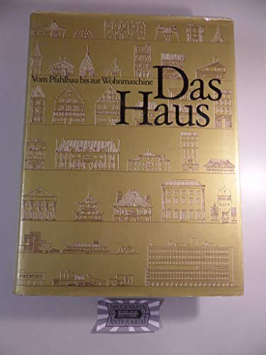 9783570084205: Das Haus. Vom Pfahlbau bis zur Wohnmaschine - Ettore Camesasca