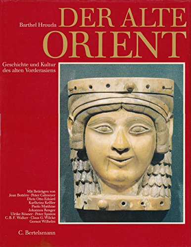 Der alte Orient. Geschichte und Kultur des alten Vorderasien. - Hrouda, Barthel