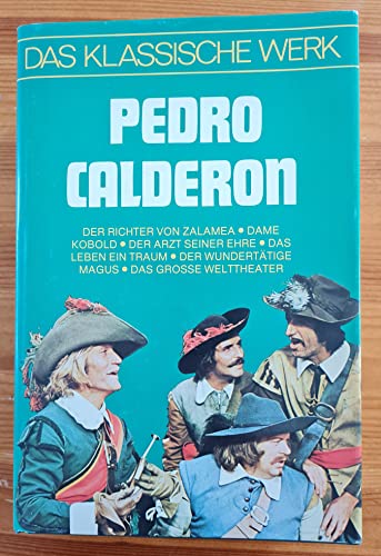 9783570087046: Pedro Calderon. Die Hhepunkte seines Schaffens. [Das Klassische Werk]