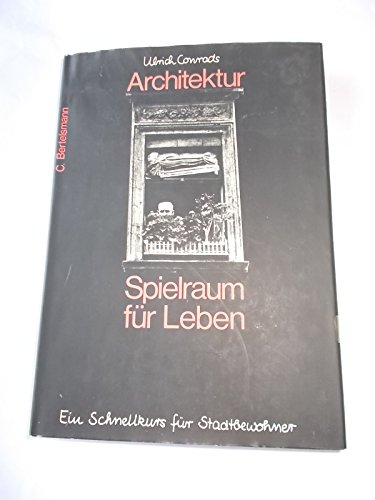 Stock image for Architektur, Spielraum fr Leben : ein Schnellkurs f. Stadtbewohner. for sale by medimops