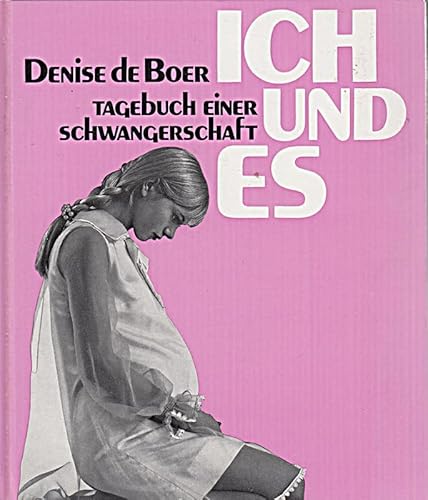 Stock image for Ich und es - Tagebuch einer Schwangerschaft - guter Erhaltungszustand for sale by Weisel