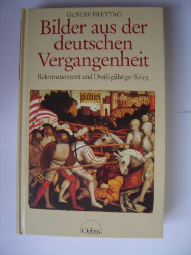 Beispielbild fr Bilder aus der deutschen Vergangenheit. Bd. 2: Reformationszeit und Dreiigjhriger Krieg zum Verkauf von medimops
